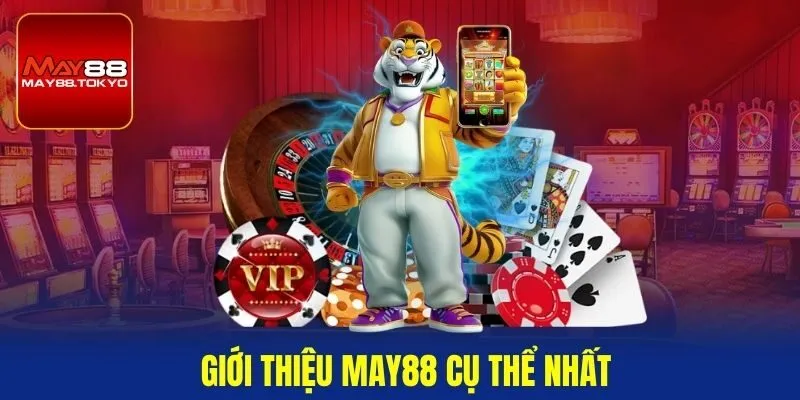 Giới thiệu May88 cụ thể nhất