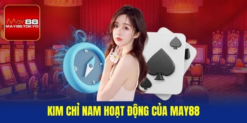 Kim chỉ nam hoạt động của MAY88