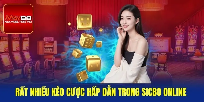 Rất nhiều kèo cược hấp dẫn trong sicbo online